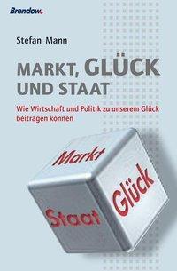 Cover: 9783865062734 | Markt, Glück und Staat | Stefan Mann | Buch | 144 S. | Deutsch | 2008