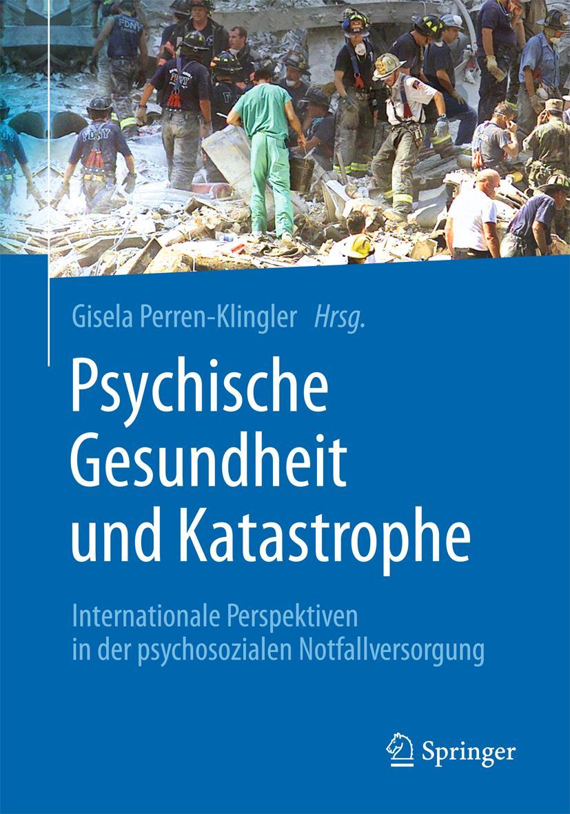 Cover: 9783662455944 | Psychische Gesundheit und Katastrophe | Gisela Perren-Klingler | Buch