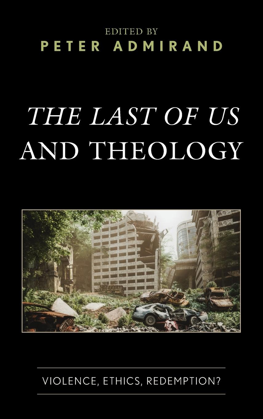 Cover: 9781978716353 | The Last of Us and Theology | Violence, Ethics, Redemption? | Admirand