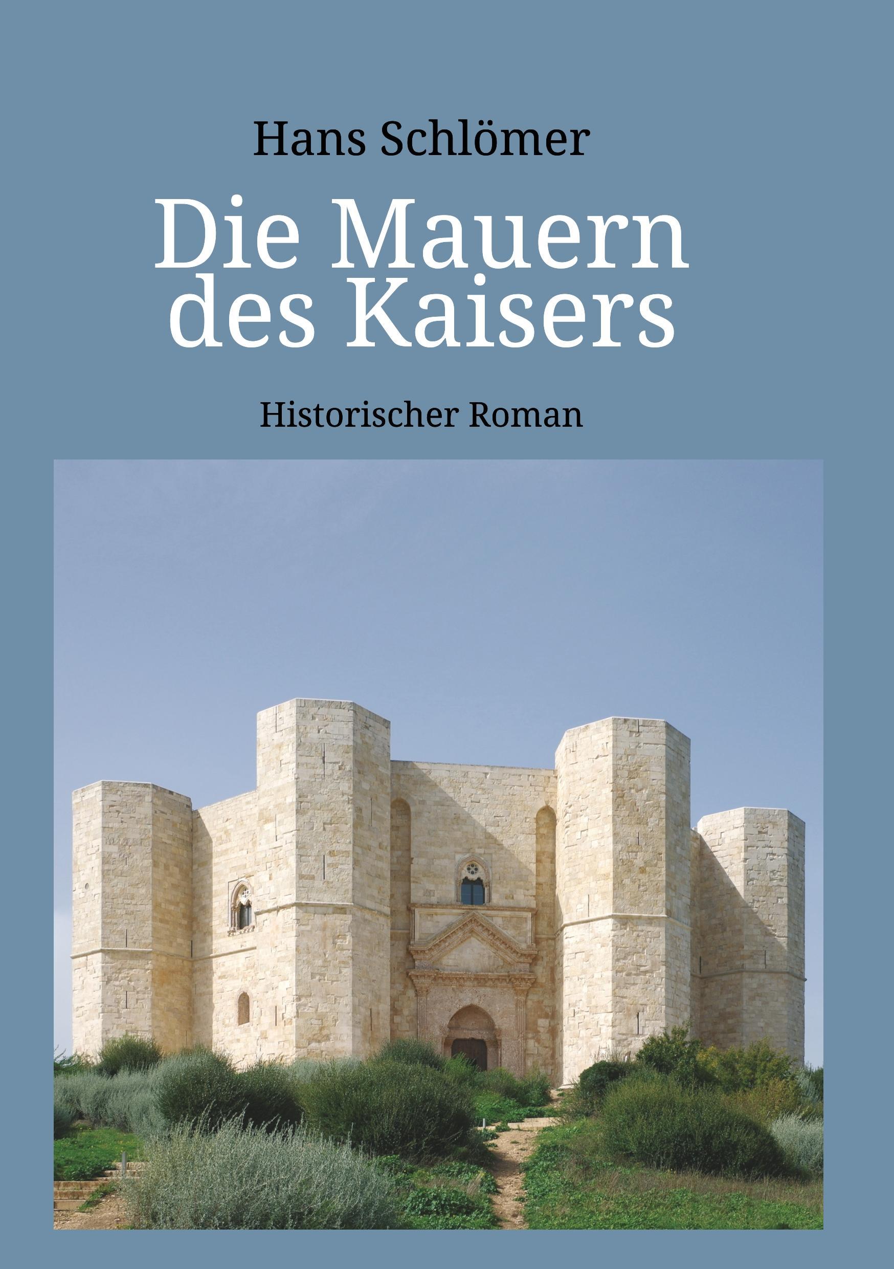 Cover: 9783746901749 | Die Mauern des Kaisers | Historischer Roman | Hans Schlömer | Buch