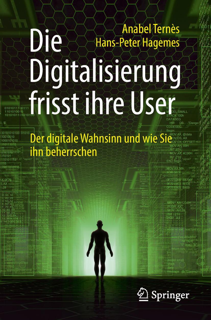 Cover: 9783658213602 | Die Digitalisierung frisst ihre User | Hans-Peter Hagemes (u. a.)