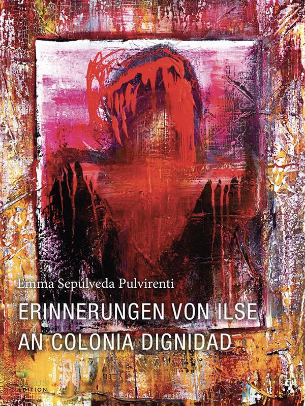 Cover: 9783949379178 | Erinnerungen von Ilse an Colonia Dignidad | Emma Sepúlveda Pulvirenti