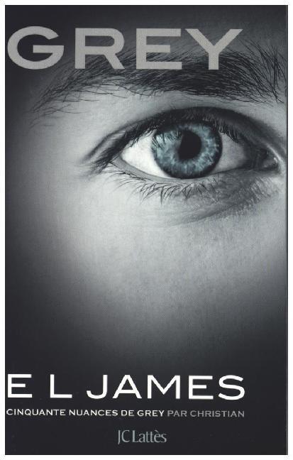 Cover: 9782709650564 | Grey - Cinquante nuances de Grey par Christian | E L James | Buch