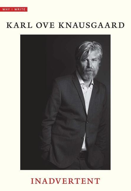 Cover: 9780300248517 | Inadvertent | Karl Ove Knausgaard | Taschenbuch | Why I Write | 2019