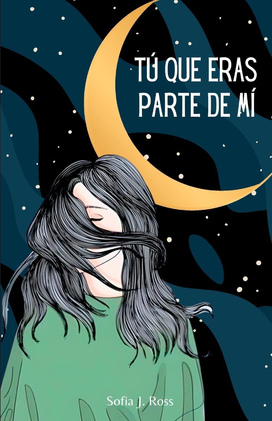 Cover: 9781803623948 | Tú que eras parte de mí | Sofia J. Ross | Taschenbuch | Paperback