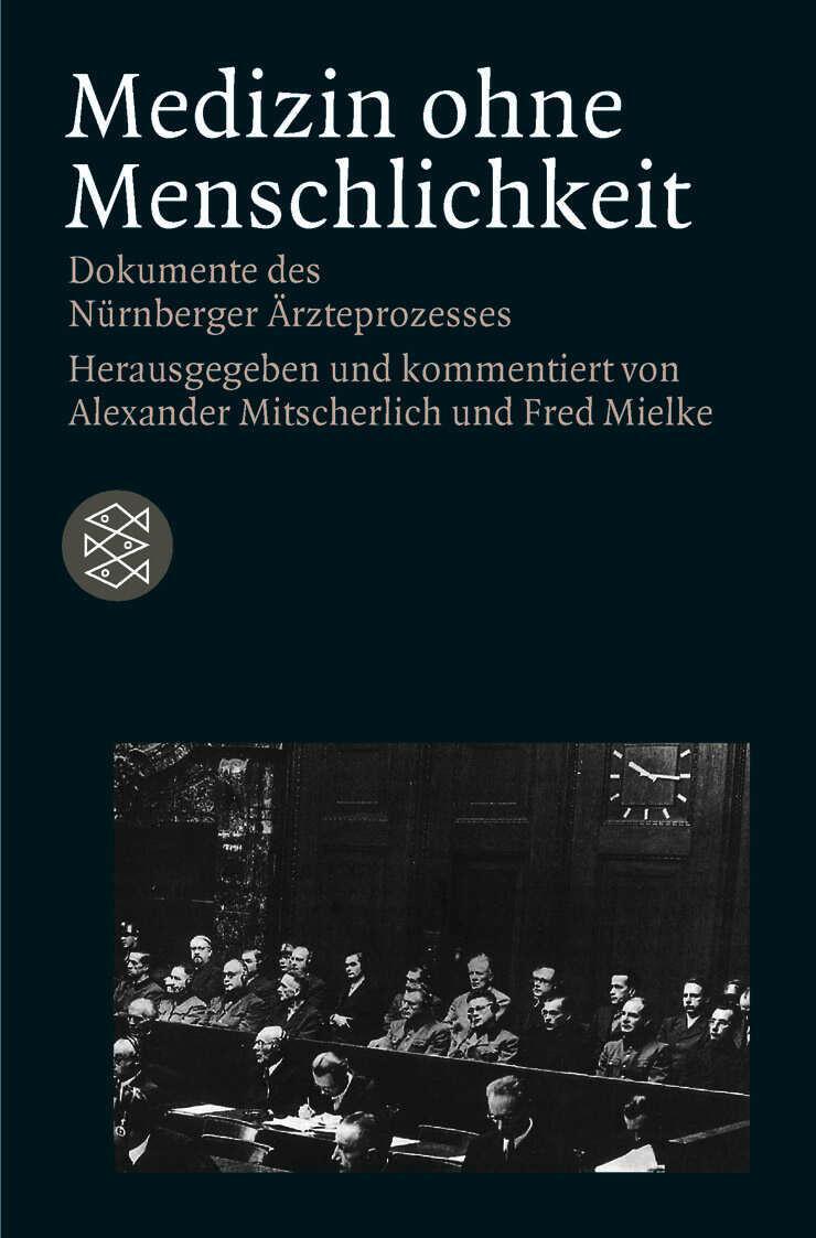 Cover: 9783596220038 | Medizin ohne Menschlichkeit | Dokumente des Nürnberger Ärzteprozesses