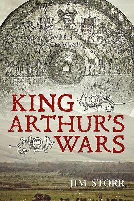 Cover: 9781912390526 | King Arthur's Wars | Jim Storr | Taschenbuch | Englisch | 2019