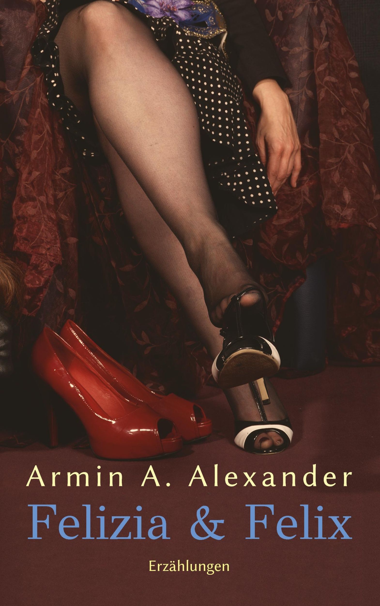 Cover: 9783744852197 | Felizia &amp; Felix | Armin A. Alexander | Taschenbuch | Paperback | 2017