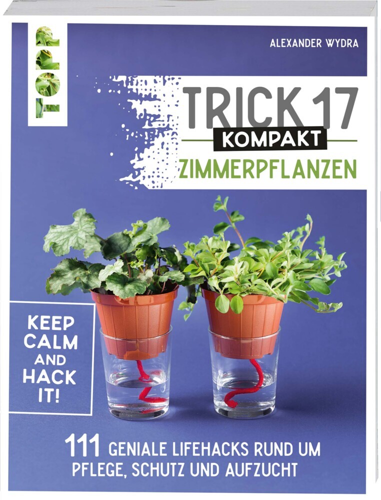 Cover: 9783772445798 | Trick 17 kompakt - Zimmerpflanzen | Alexander Wydra | Buch | 160 S.