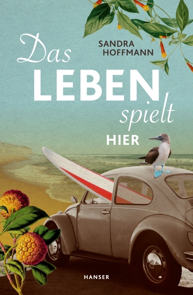 Cover: 9783446264335 | Das Leben spielt hier | Sandra Hoffmann | Taschenbuch | 174 S. | 2019