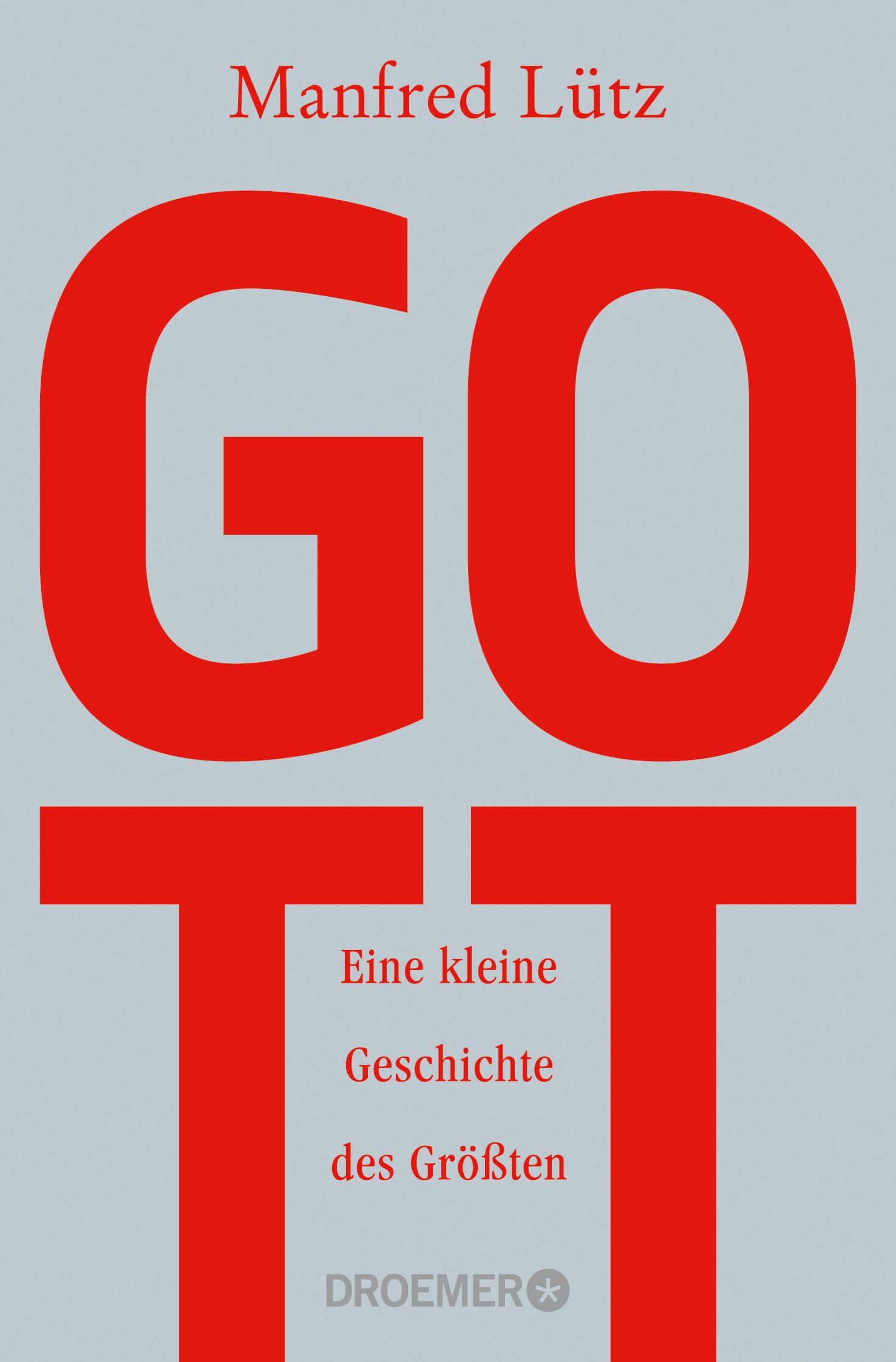 Cover: 9783426302545 | Gott | Eine kleine Geschichte des Größten | Manfred Lütz | Taschenbuch