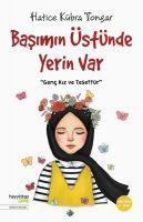 Cover: 9786059841313 | Basimin Üstünde Yerin Var | Genc Kiz ve Tesettür | Hatice Kübra Tongar