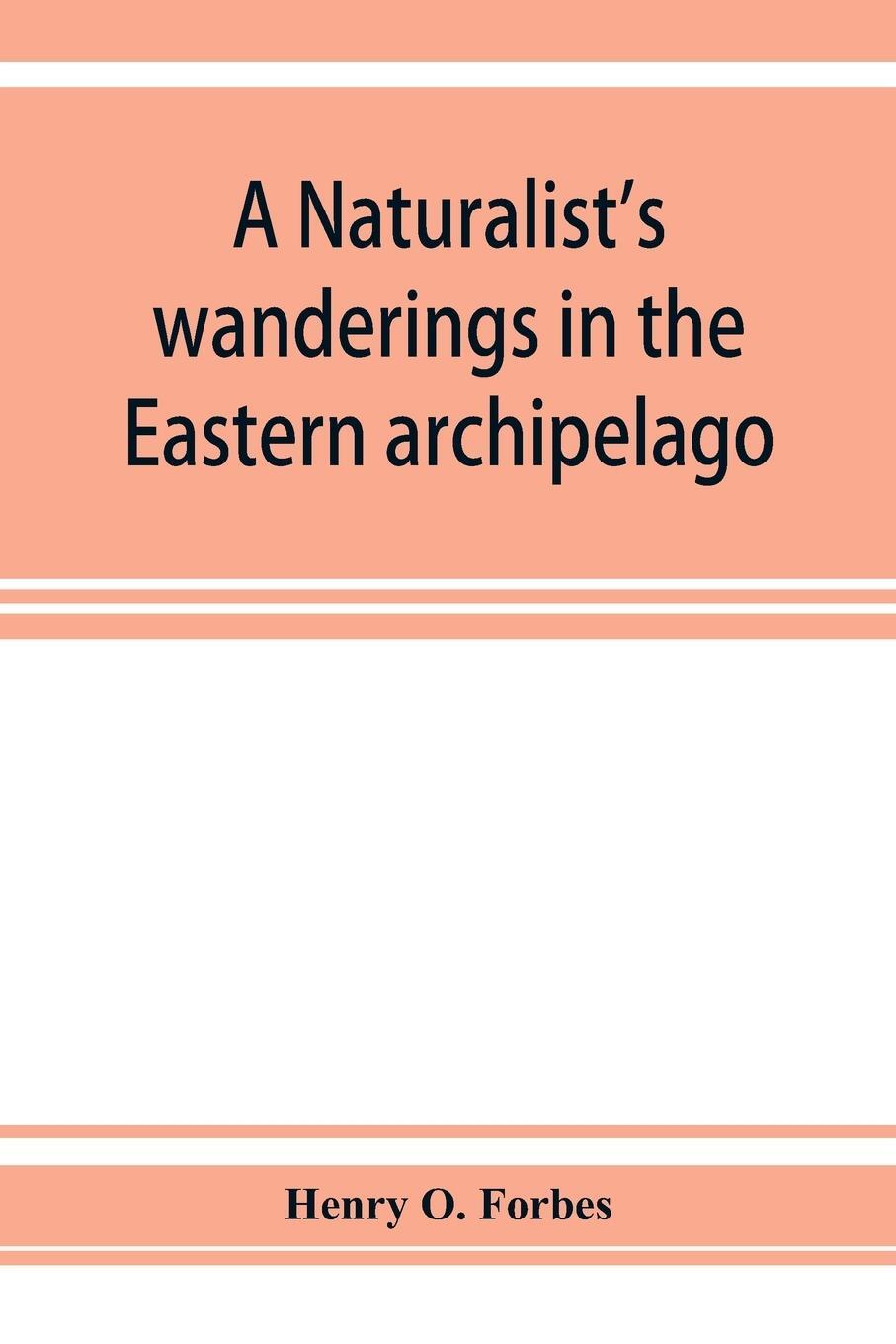 Cover: 9789353927301 | A naturalist's wanderings in the Eastern archipelago; a narrative...