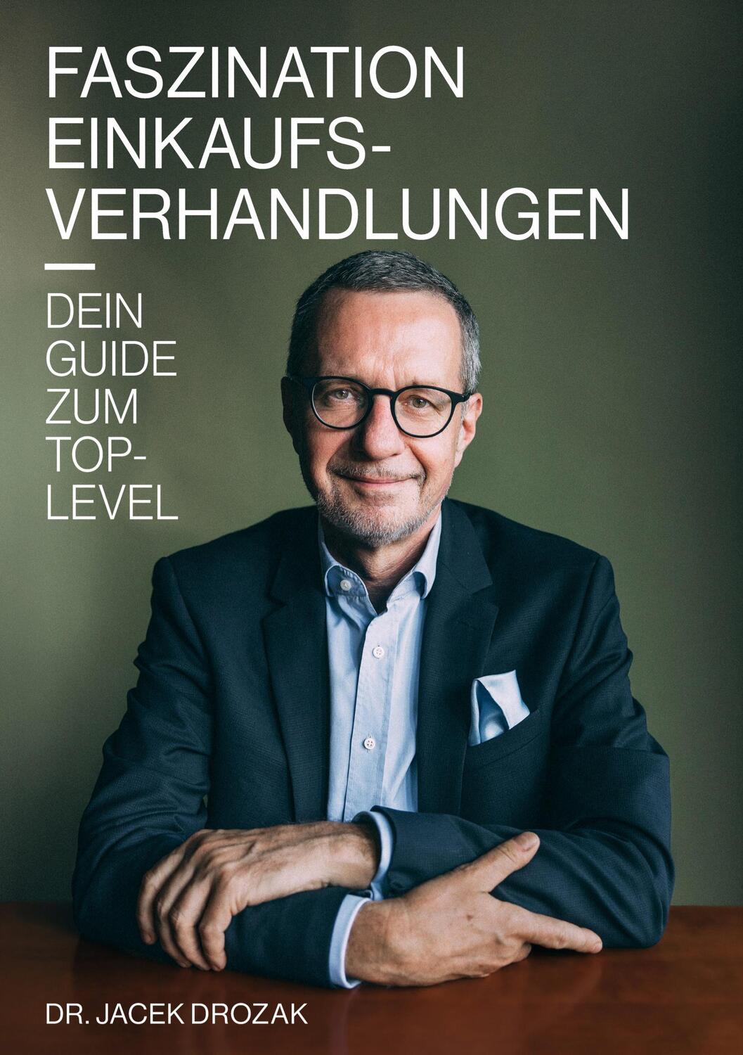 Cover: 9783384243812 | Faszination Einkaufsverhandlungen | Dein Guide zum Top-Level | Drozak