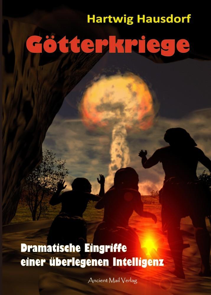 Cover: 9783956522307 | Götterkriege | Dramatische Eingriffe einer überlegenen Intelligenz