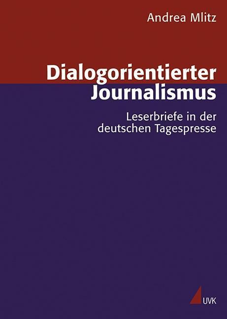 Cover: 9783867640503 | Dialogorientierter Journalismus | Andrea Mlitz | Taschenbuch | 456 S.