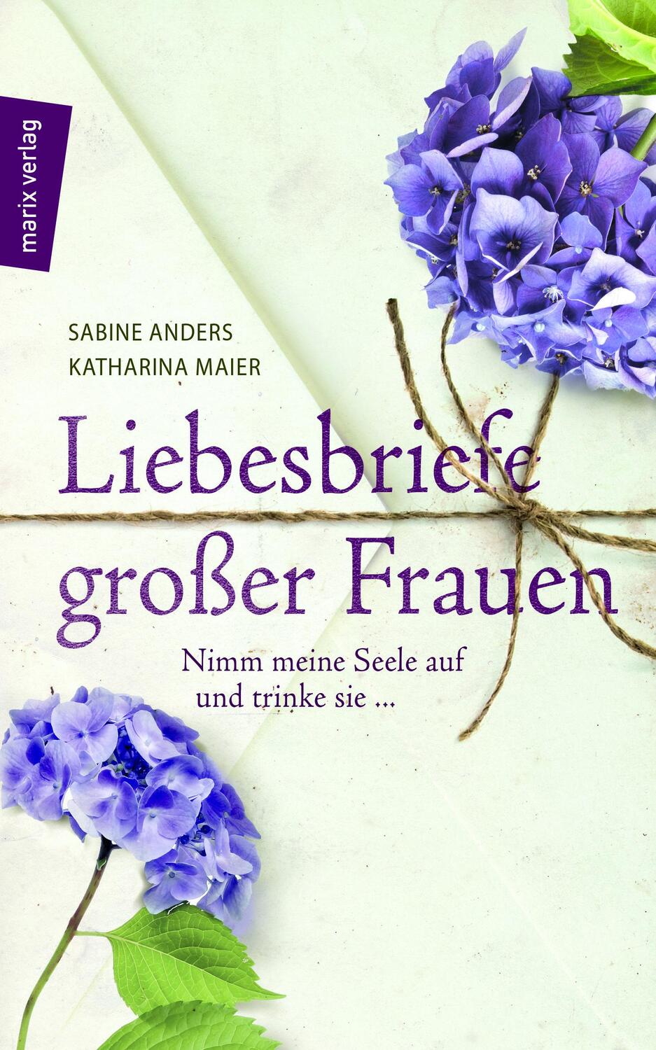 Cover: 9783737410601 | Liebesbriefe großer Frauen | Nimm meine Seele auf und trinke sie ...