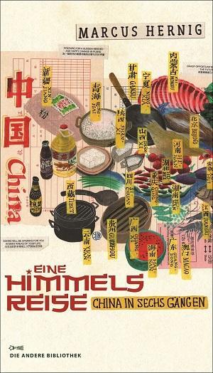 Cover: 9783847703303 | Eine Himmelsreise | China in sechs Gängen, Die Andere Bibliothek 330