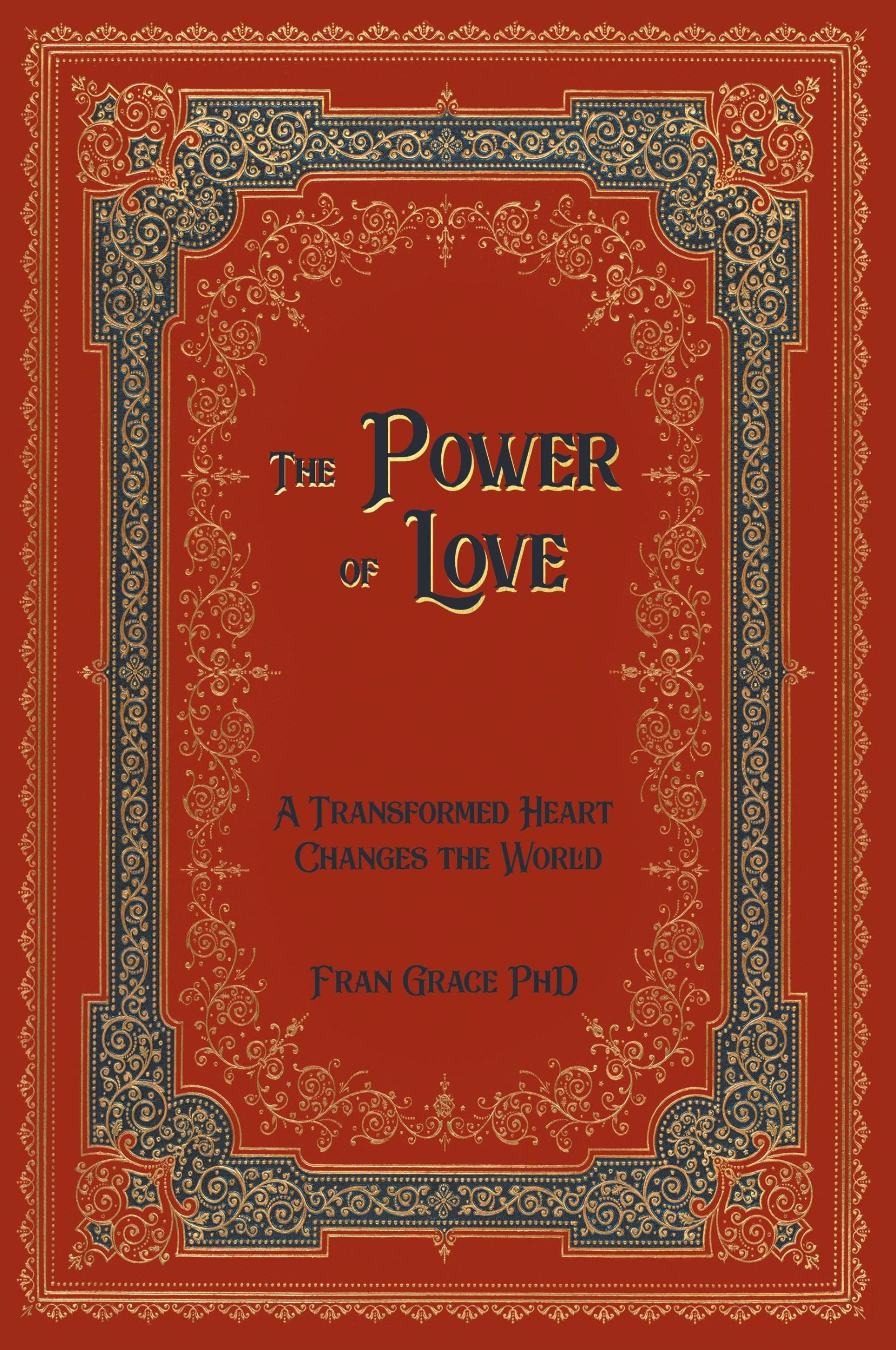 Cover: 9781732318502 | The Power of Love | A Transformed Heart Changes the World | Fran Grace