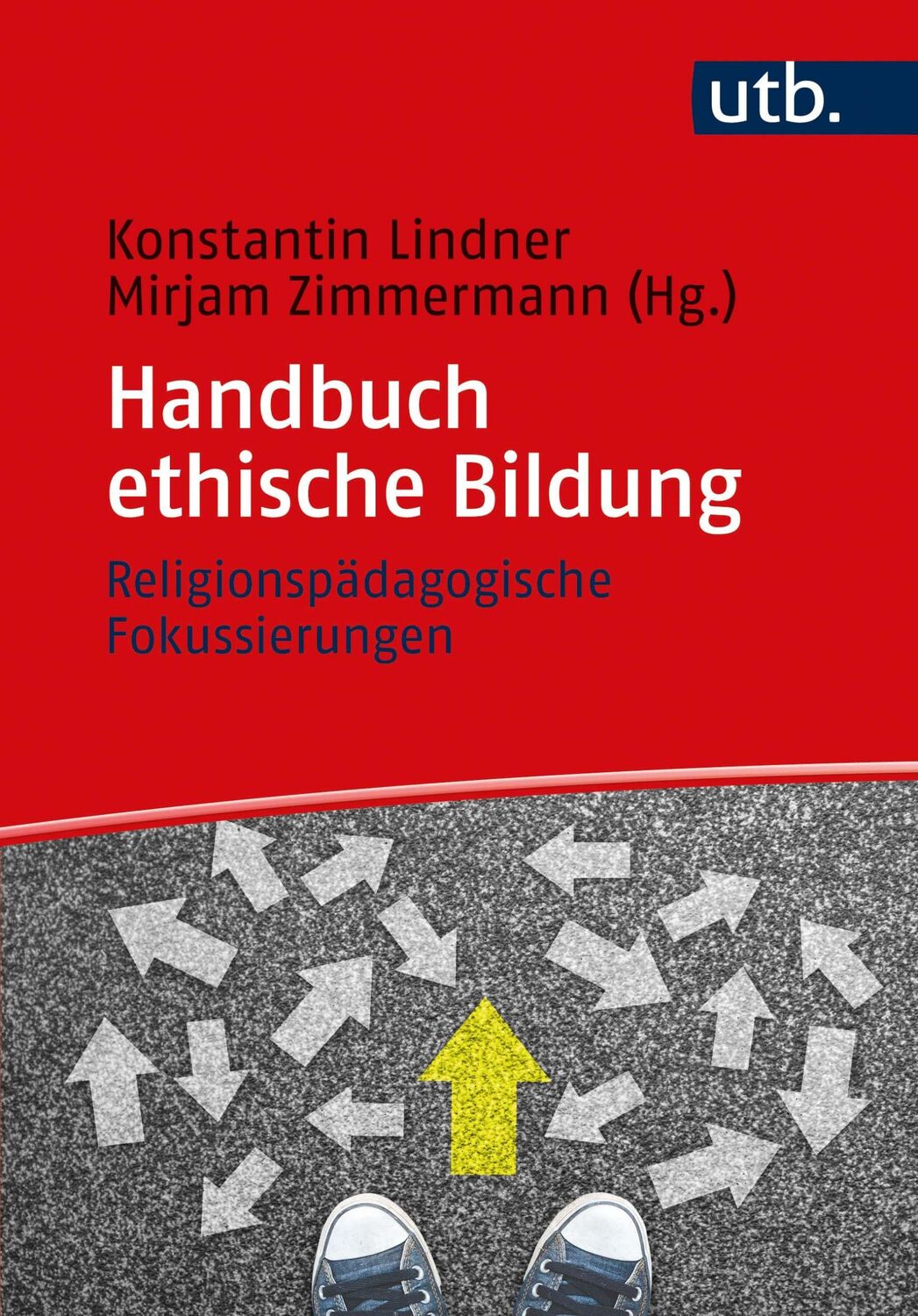 Cover: 9783825256043 | Handbuch ethische Bildung | Religionspädagogische Fokussierungen