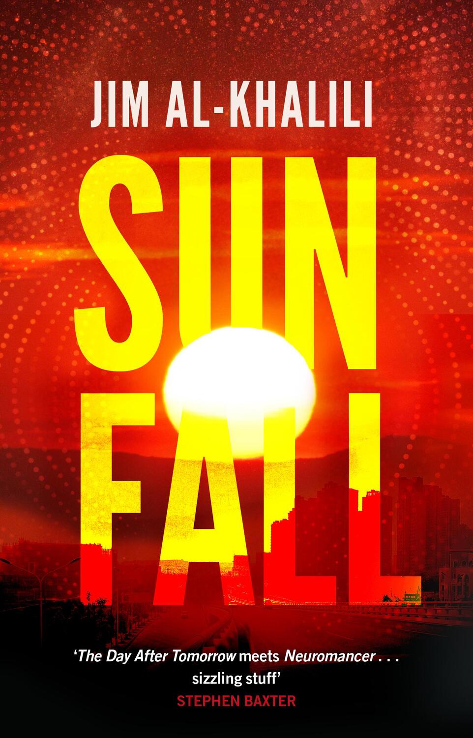 Cover: 9780857503527 | Sunfall | The cutting edge 'what-if' thriller | Jim Al-Khalili | Buch