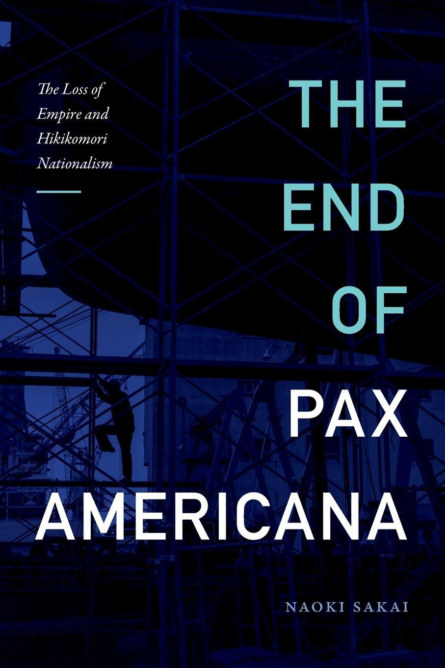 Cover: 9781478014911 | The End of Pax Americana | Naoki Sakai | Taschenbuch | Paperback