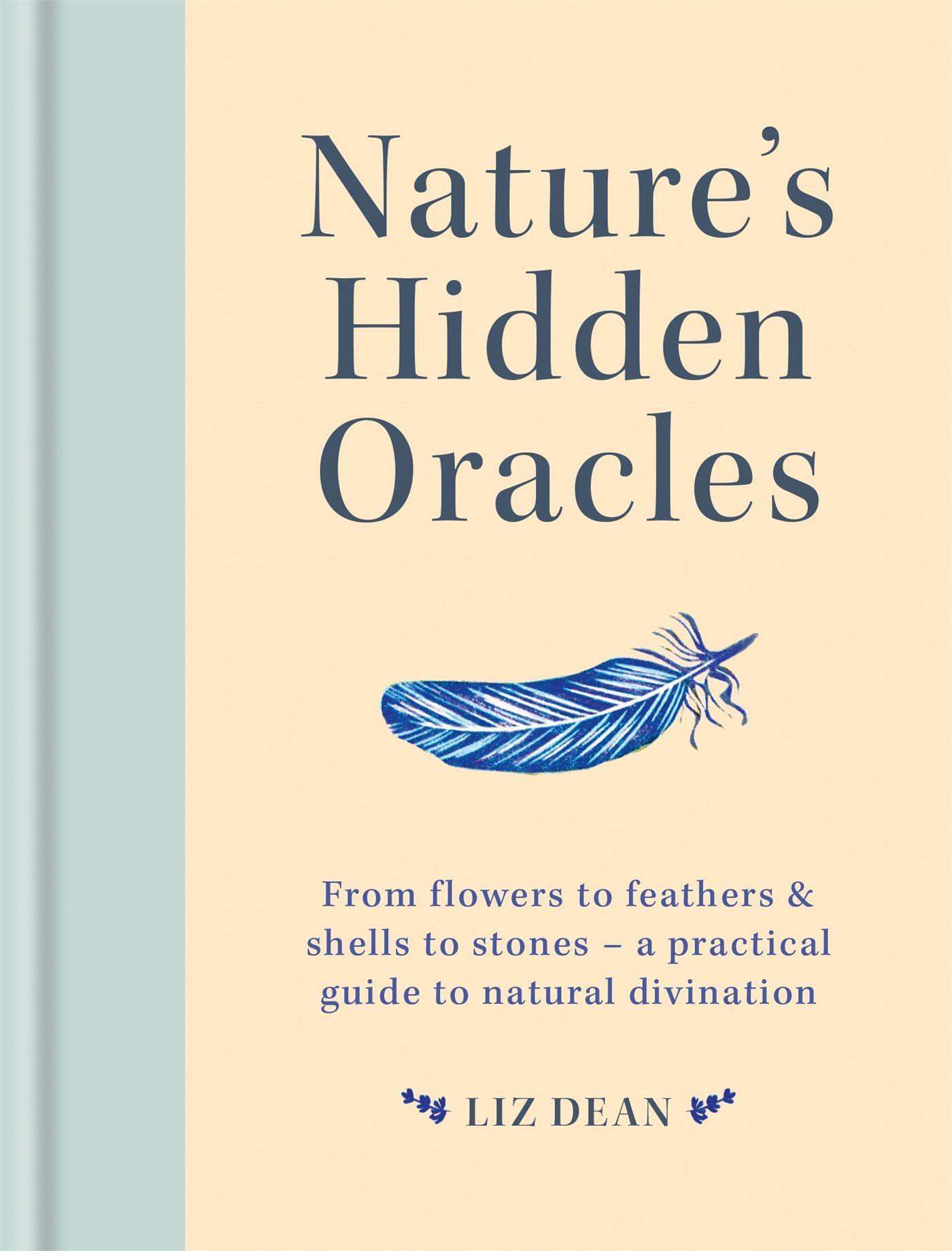 Cover: 9781841814940 | Nature's Hidden Oracles | Liz Dean (u. a.) | Buch | Gebunden | 2021