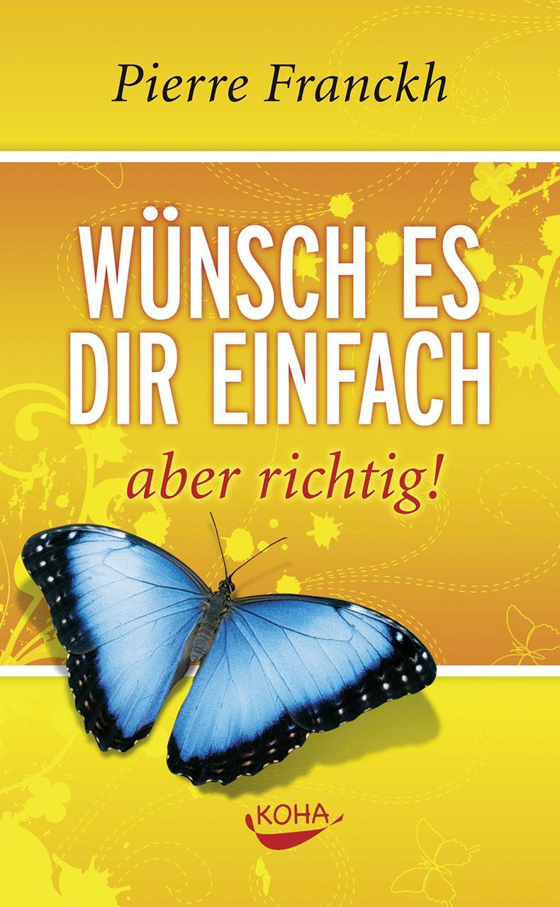 Cover: 9783867280310 | Wünsch es dir einfach - aber richtig | Pierre Franckh | Buch | Deutsch