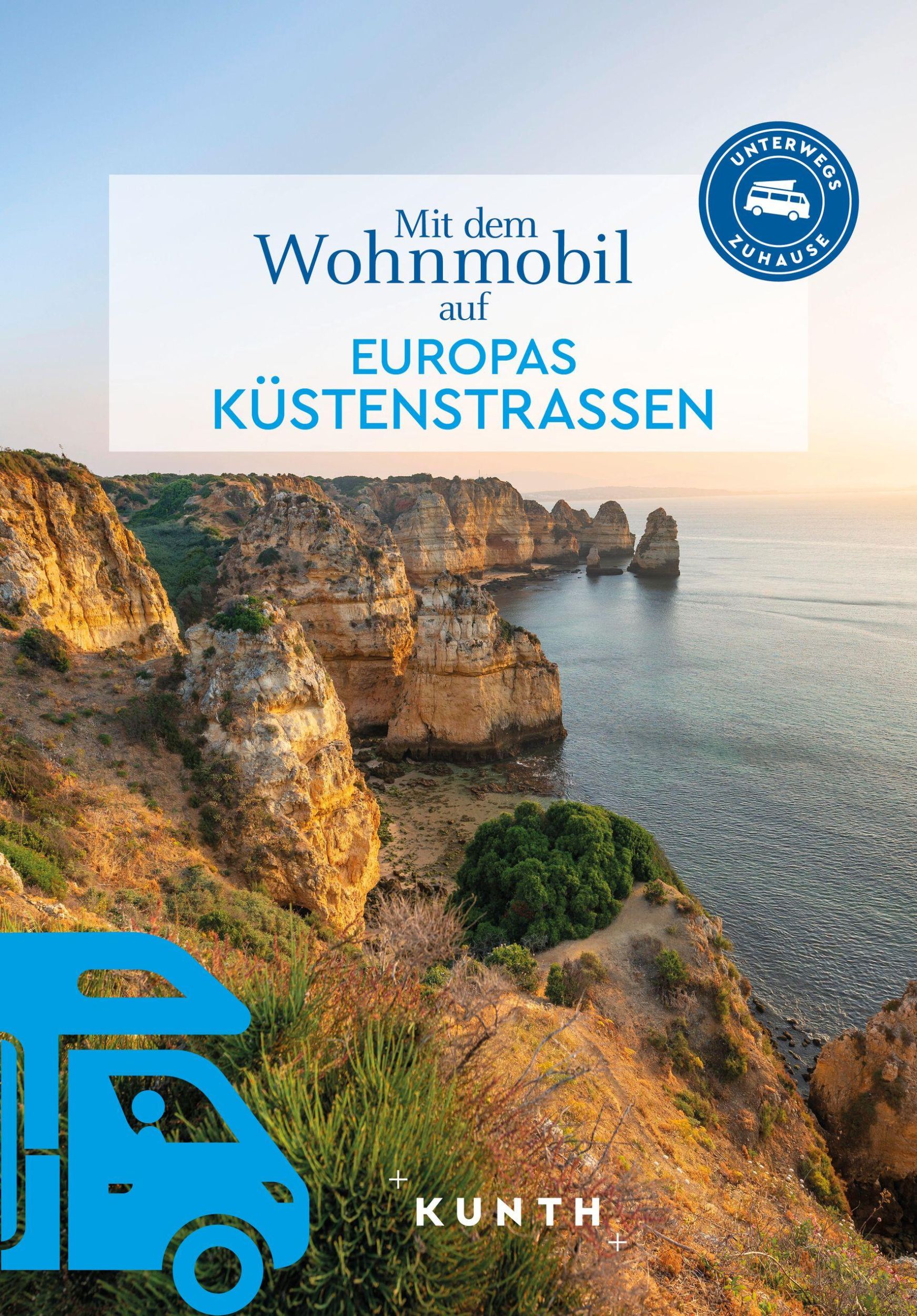 Cover: 9783969652060 | KUNTH Mit dem Wohnmobil auf Europas Küstenstraßen | Unterwegs Zuhause