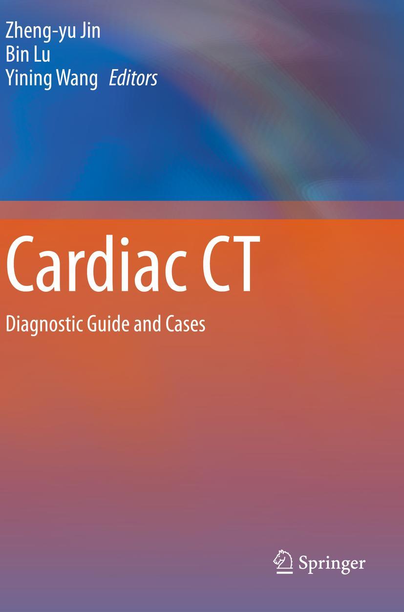 Cover: 9789811553073 | Cardiac CT | Diagnostic Guide and Cases | Zheng-Yu Jin (u. a.) | Buch