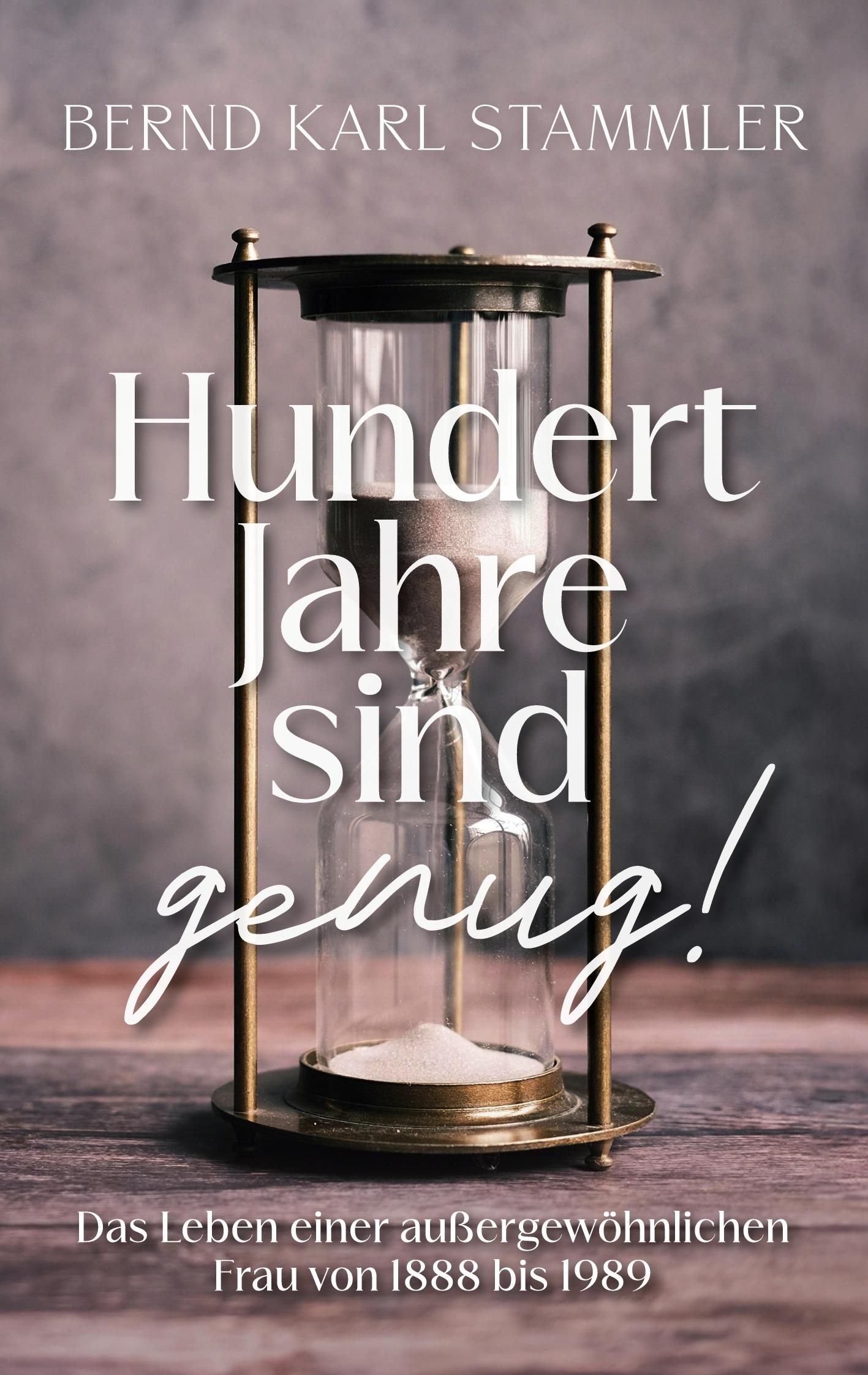 Cover: 9783759715715 | Hundert Jahre sind genug! | Bernd Karl Stammler | Taschenbuch | 102 S.