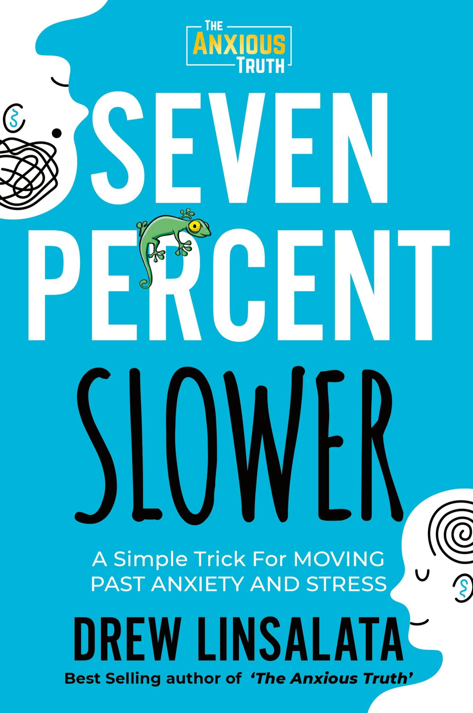 Cover: 9781734616460 | Seven Percent Slower - A Simple Trick For Moving Past Anxiety And...