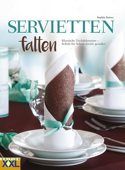 Cover: 9783897362116 | Servietten falten | Sophia Kaiser | Buch | 80 S. | Deutsch | 2017