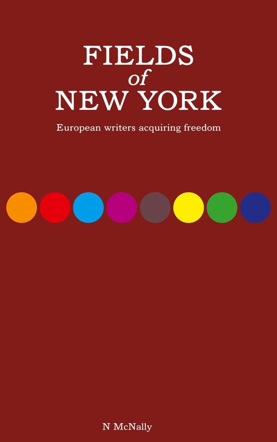 Cover: 9783757887537 | Fields of New York | European writers acquiring freedom | N. McNally