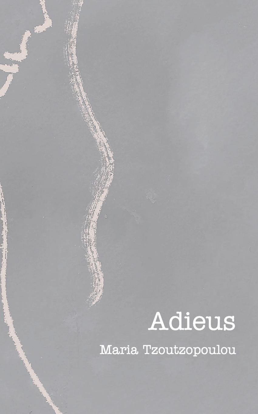 Cover: 9798211552821 | Adieus | Maria Tzoutzopoulou | Taschenbuch | Englisch | 2023 | Blurb