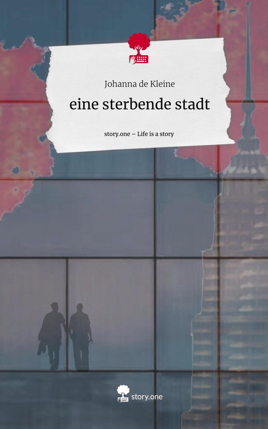 Cover: 9783711535863 | eine sterbende stadt. Life is a Story - story.one | Johanna de Kleine