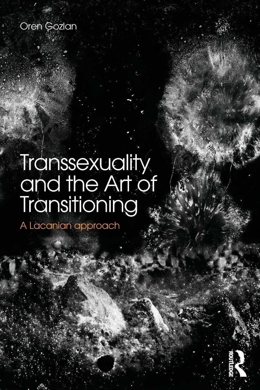 Cover: 9780415855754 | Transsexuality and the Art of Transitioning | A Lacanian approach