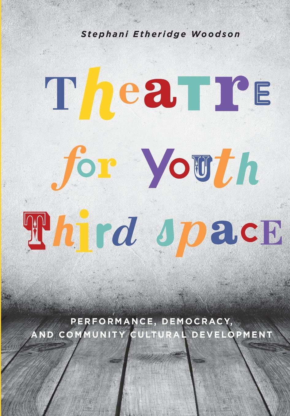 Cover: 9781783205318 | Theatre for Youth Third Space | Stephani Etheridge Woodson | Buch