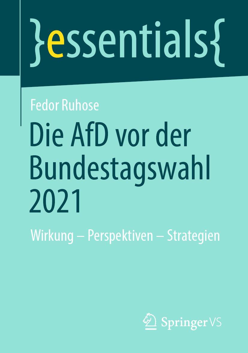 Cover: 9783658312251 | Die AfD vor der Bundestagswahl 2021 | Fedor Ruhose | Taschenbuch | xi