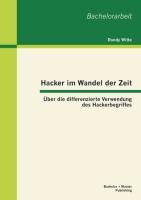 Cover: 9783955492885 | Hacker im Wandel der Zeit: Über die differenzierte Verwendung des...