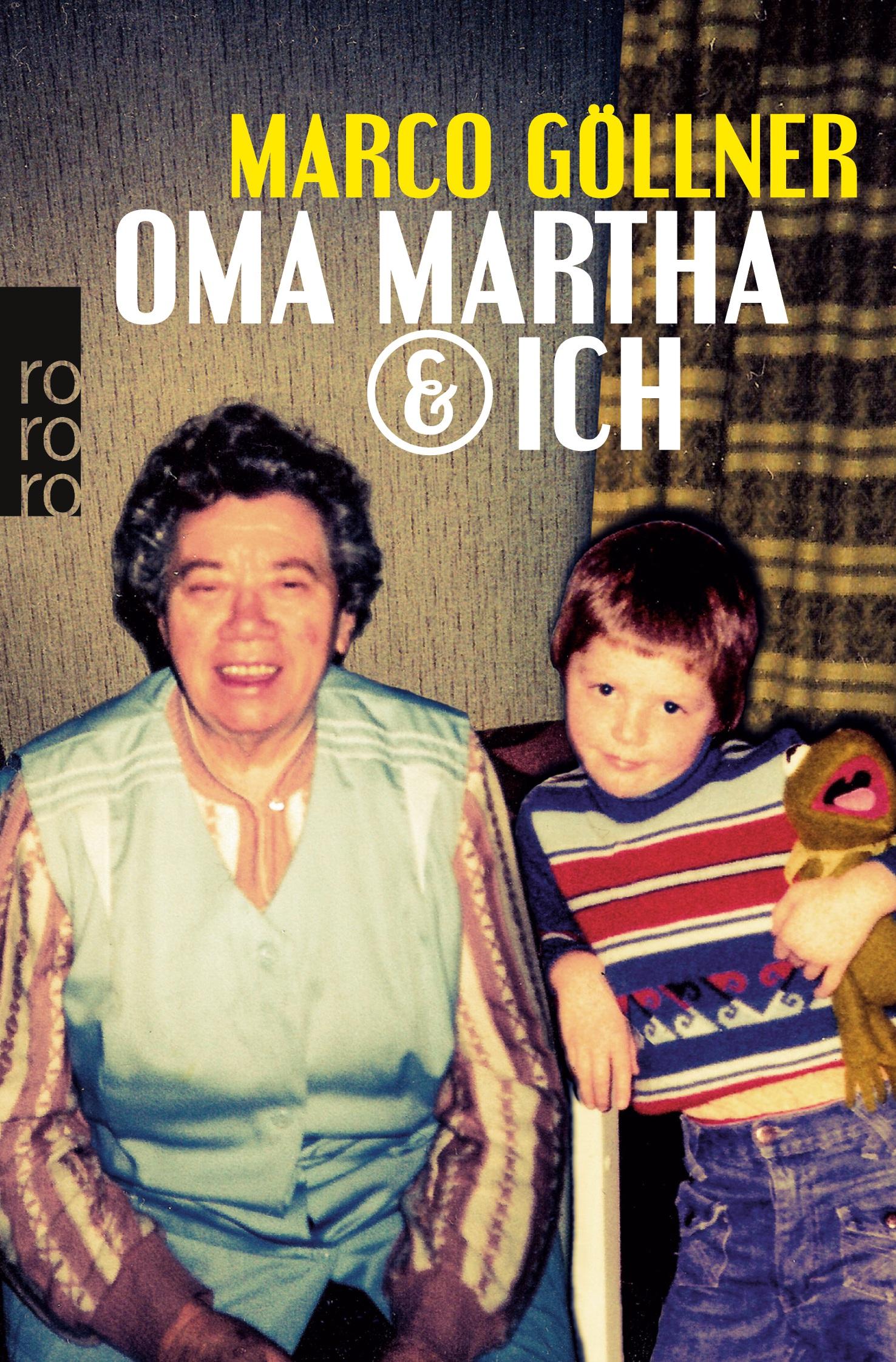 Cover: 9783499633836 | Oma Martha &amp; ich | Marco Göllner | Taschenbuch | 208 S. | Deutsch