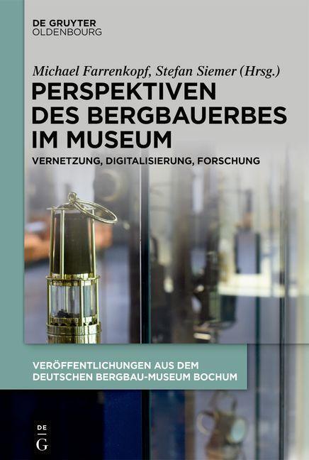 Cover: 9783110682991 | Perspektiven des Bergbauerbes im Museum | Michael Farrenkopf | Buch