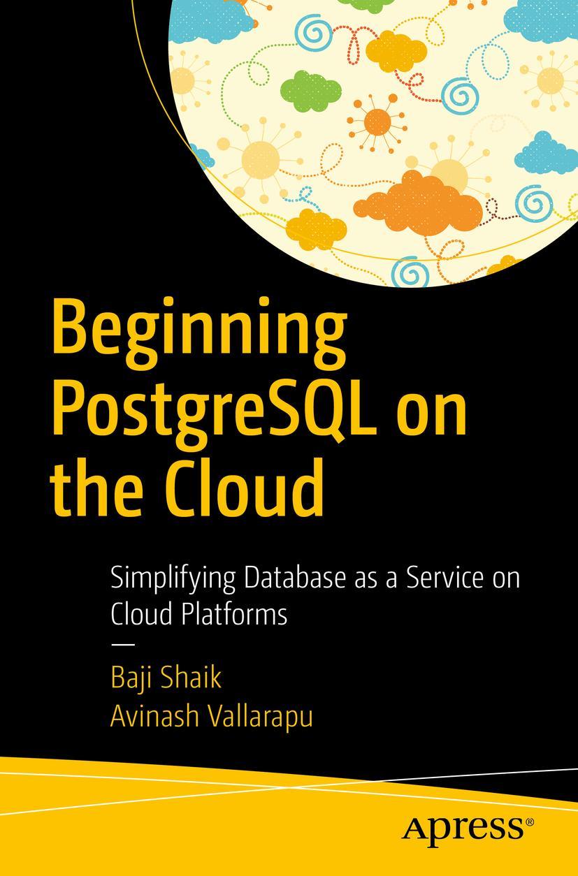 Cover: 9781484234464 | Beginning PostgreSQL on the Cloud | Avinash Vallarapu (u. a.) | Buch