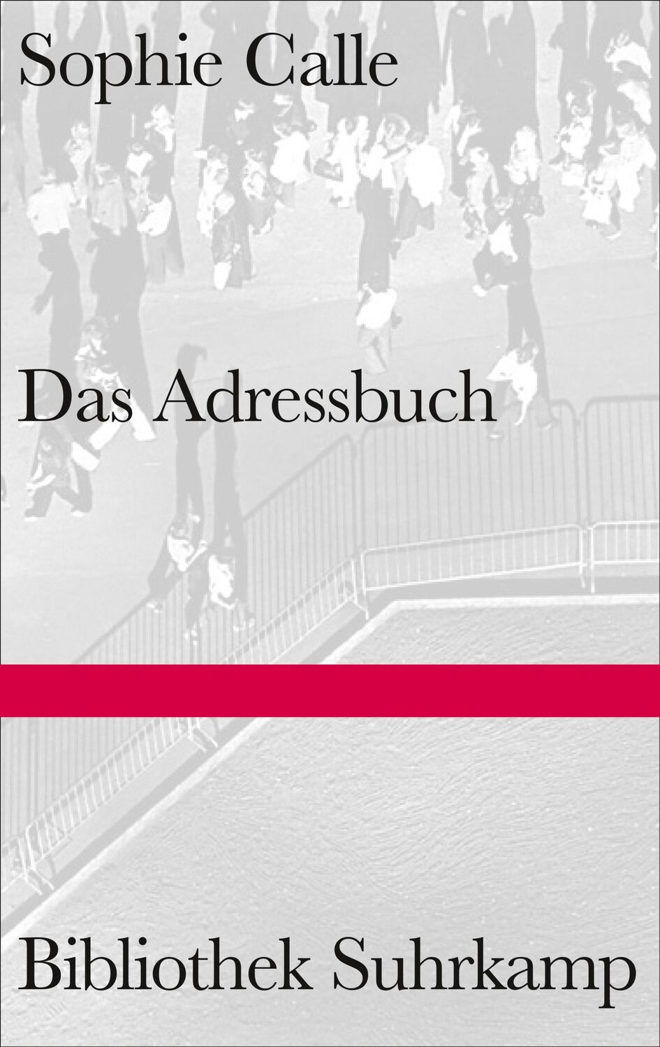 Cover: 9783518225103 | Das Adressbuch | Sophie Calle | Buch | Bibliothek Suhrkamp | 105 S.