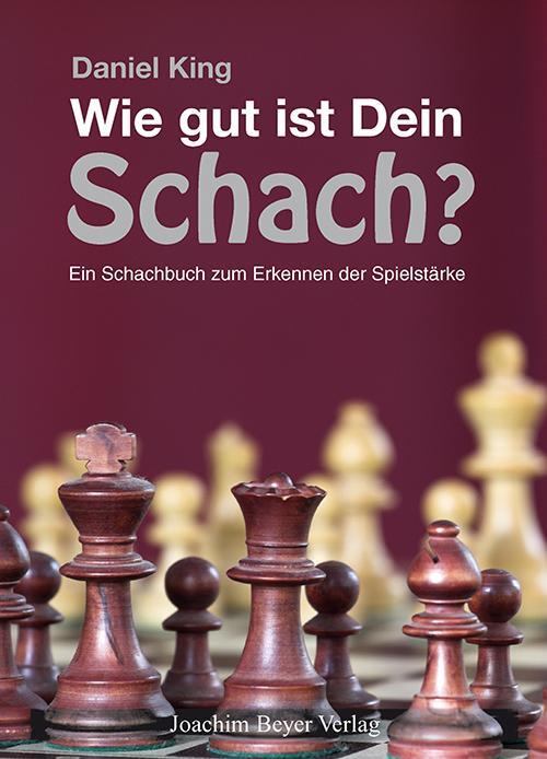 Cover: 9783940417244 | Wie gut ist Dein Schach ? | Daniel King | Buch | 112 S. | Deutsch