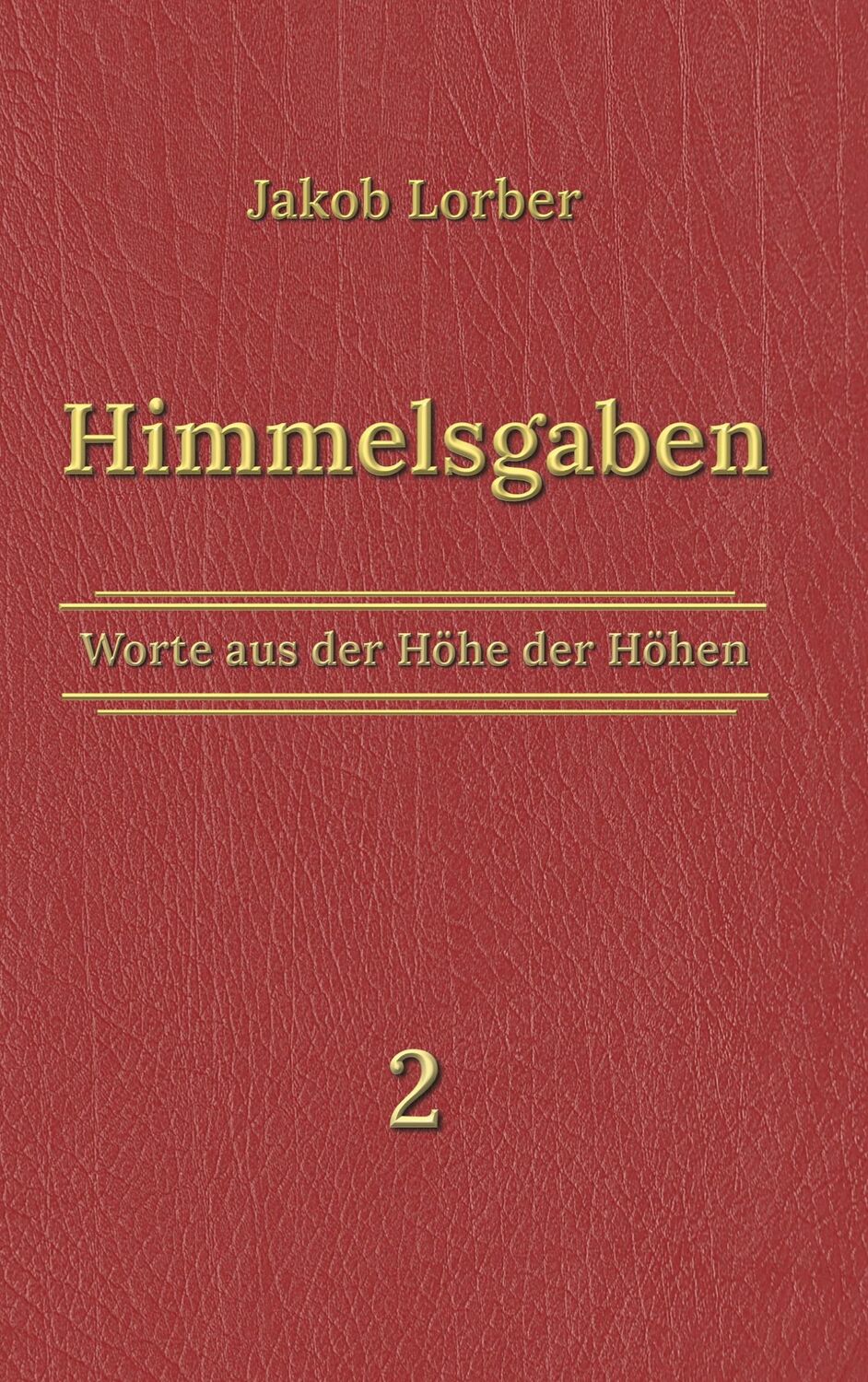 Cover: 9783756200610 | Himmelsgaben Bd. 2 | Jakob Lorber | Taschenbuch | Paperback | 520 S.