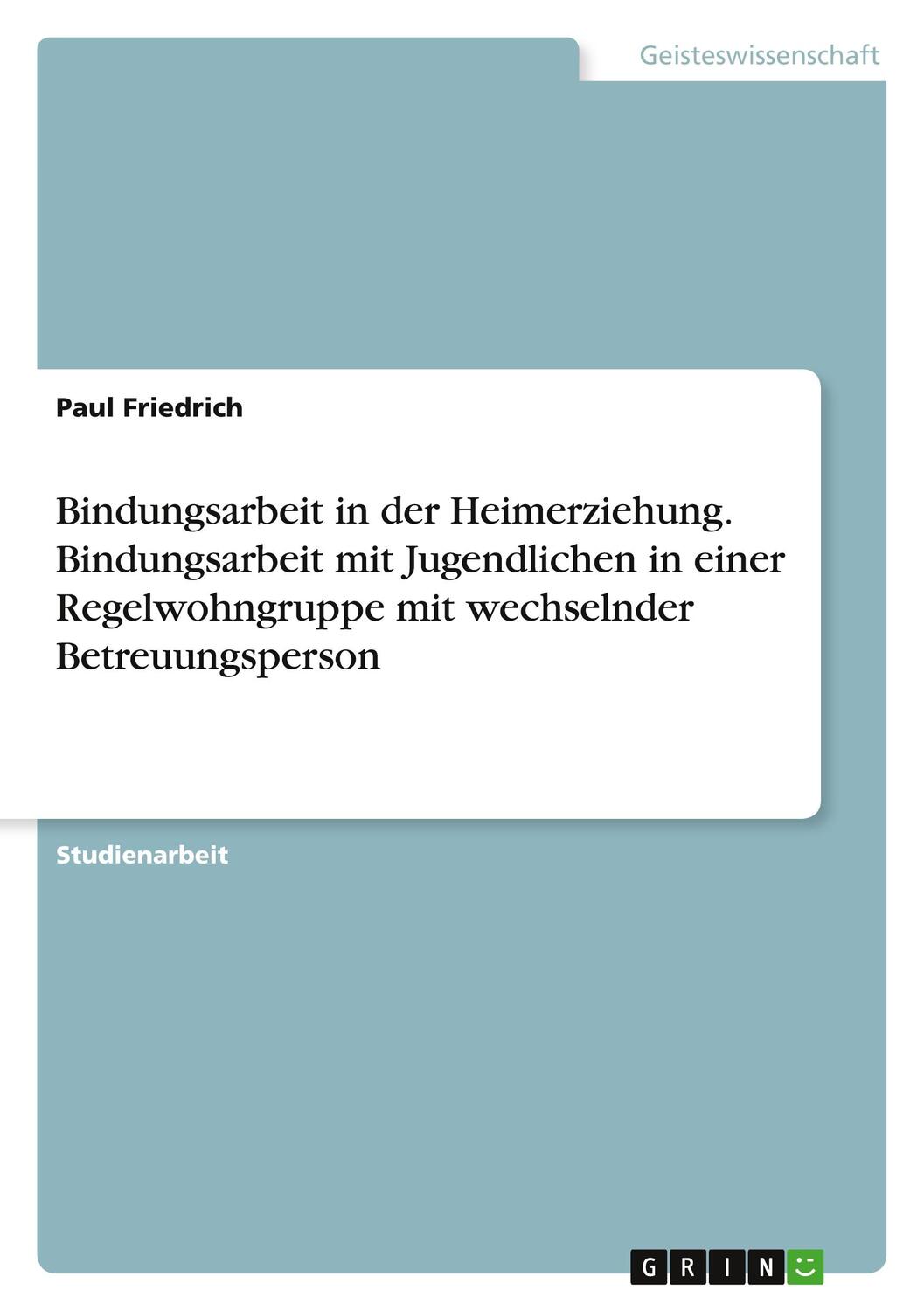 Cover: 9783346710154 | Bindungsarbeit in der Heimerziehung. Bindungsarbeit mit...