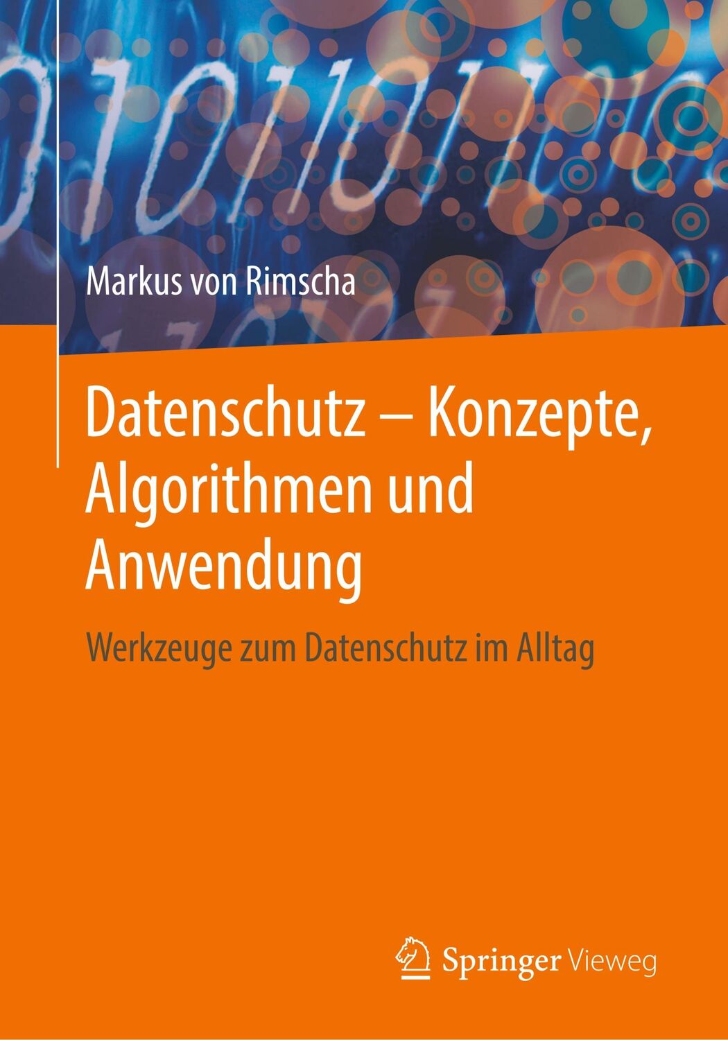 Cover: 9783658220457 | Datenschutz ¿ Konzepte, Algorithmen und Anwendung | Markus von Rimscha