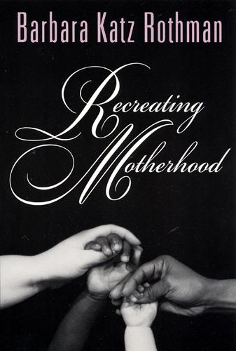 Cover: 9780813528748 | Recreating Motherhood | Barbara Katz Rothman | Taschenbuch | Englisch