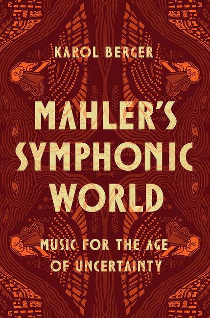 Cover: 9780226836027 | Mahler's Symphonic World | Music for the Age of Uncertainty | Berger